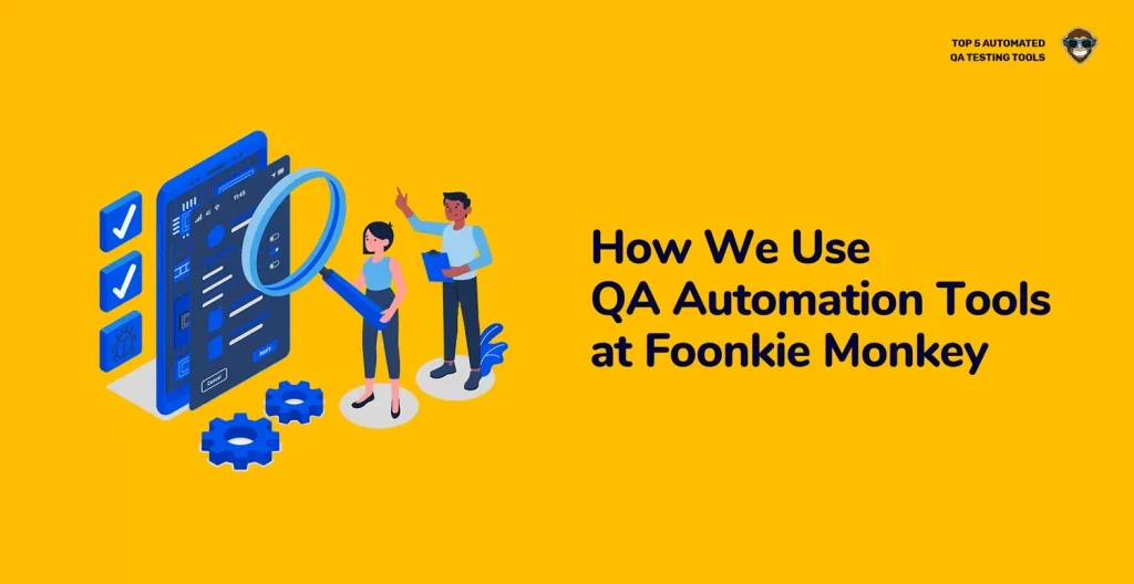 How We Use QA Automation Tools at Foonkie Monkey