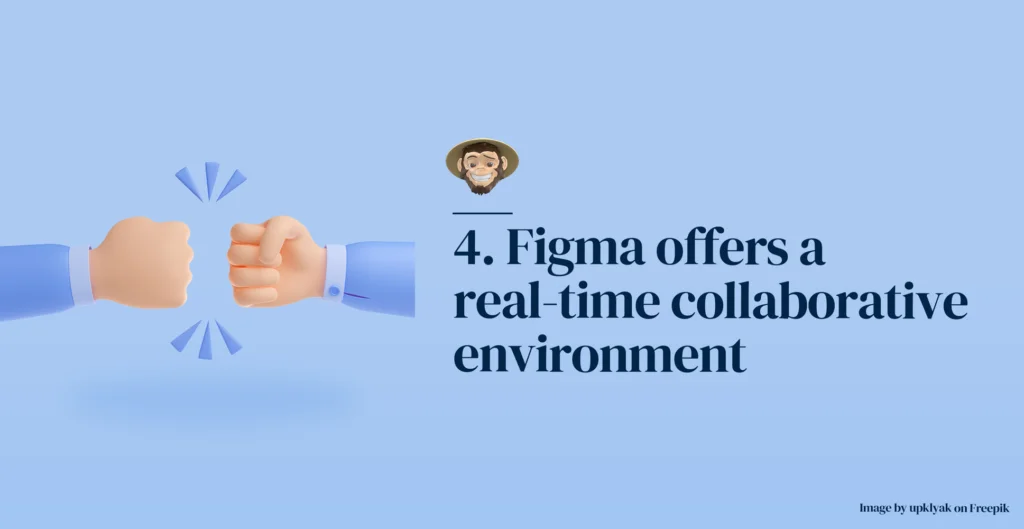 Reason 4: Figma offers a real-time collaborative environment