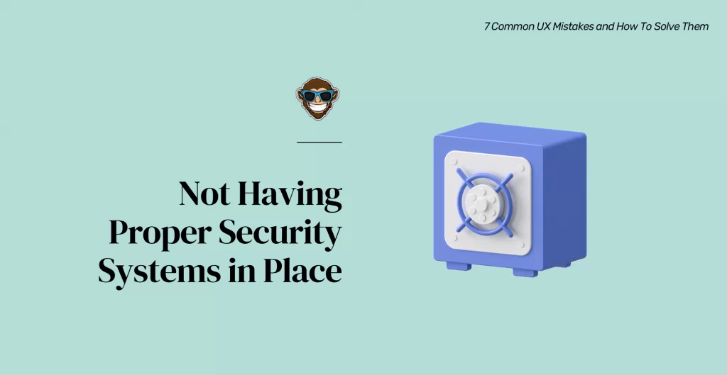 Mistake 5: Not Having Proper Security Systems in Place