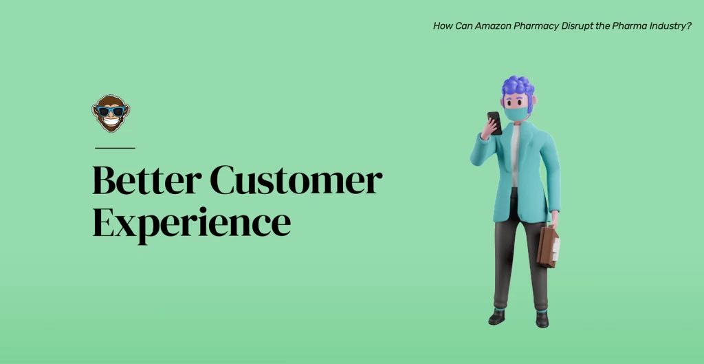 1. Better Customer Experience