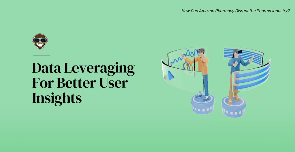 3. Data Leveraging For Better User Insights