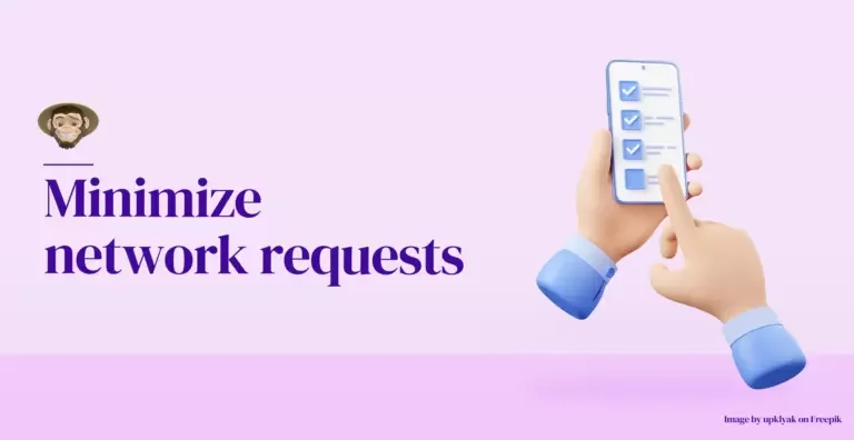 Minimize network requests