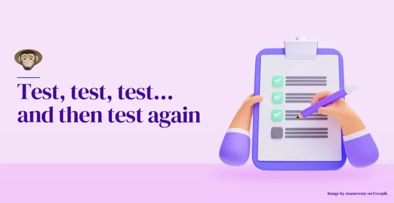 Test, test, test… and then test again