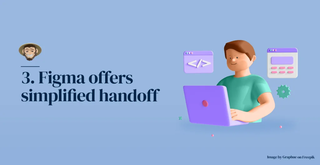 Reason 3: Figma offers simplified handoff