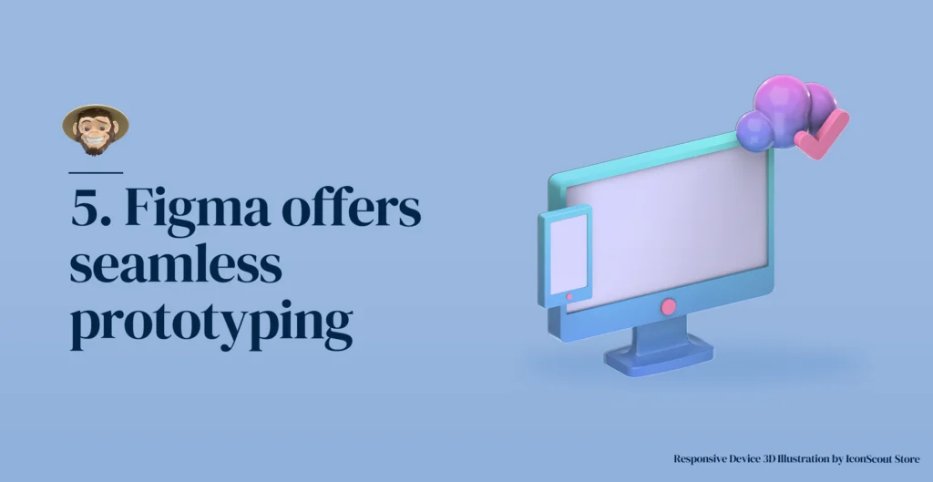 Reason 5: Figma offers seamless prototyping