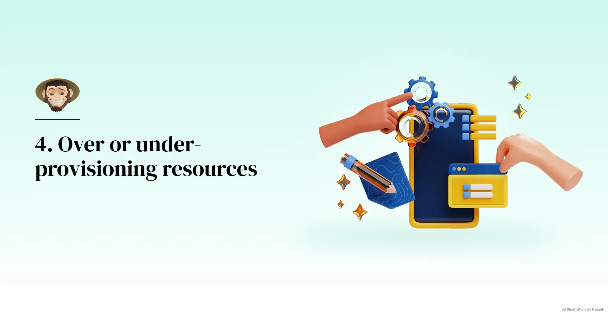 Over or under-provisioning resources