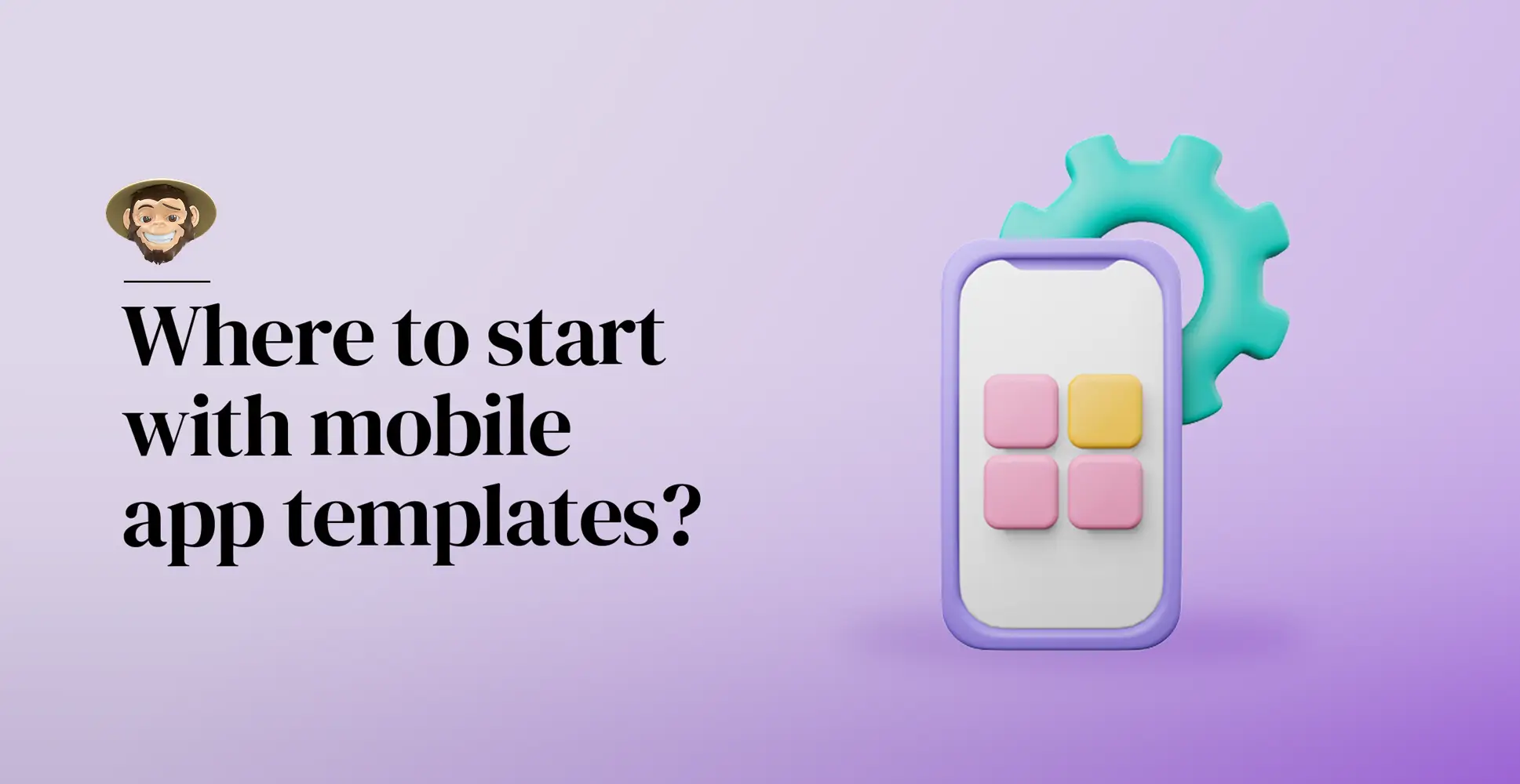Where to start with mobile app templates?