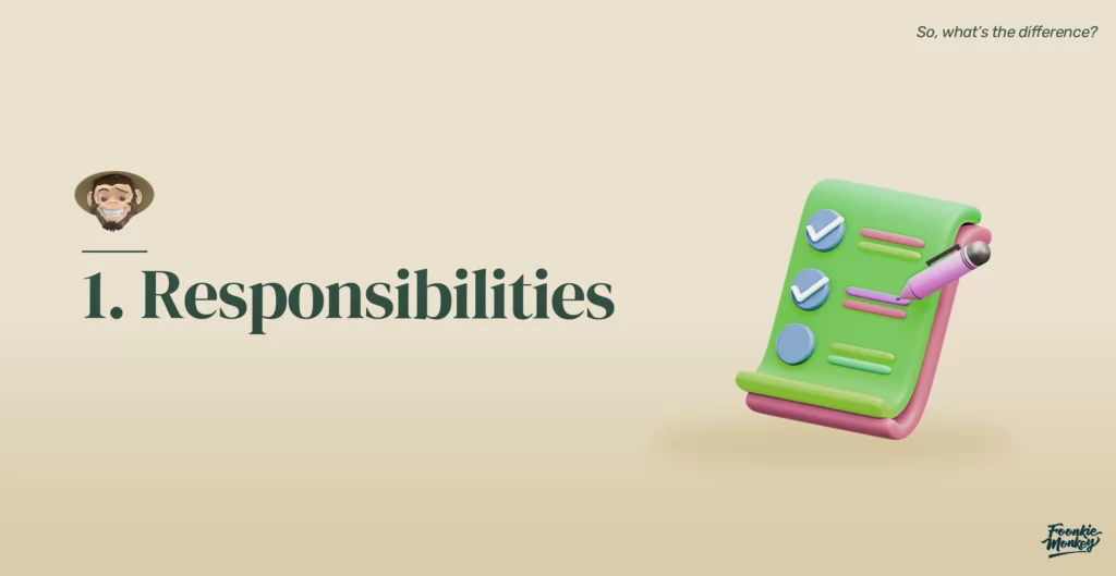 Difference 1: Responsibilities