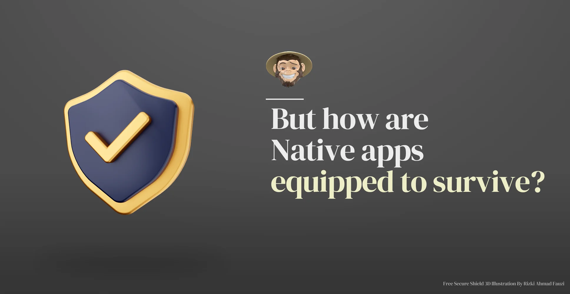 Pero, ¿cómo están equipadas las aplicaciones nativas para sobrevivir?