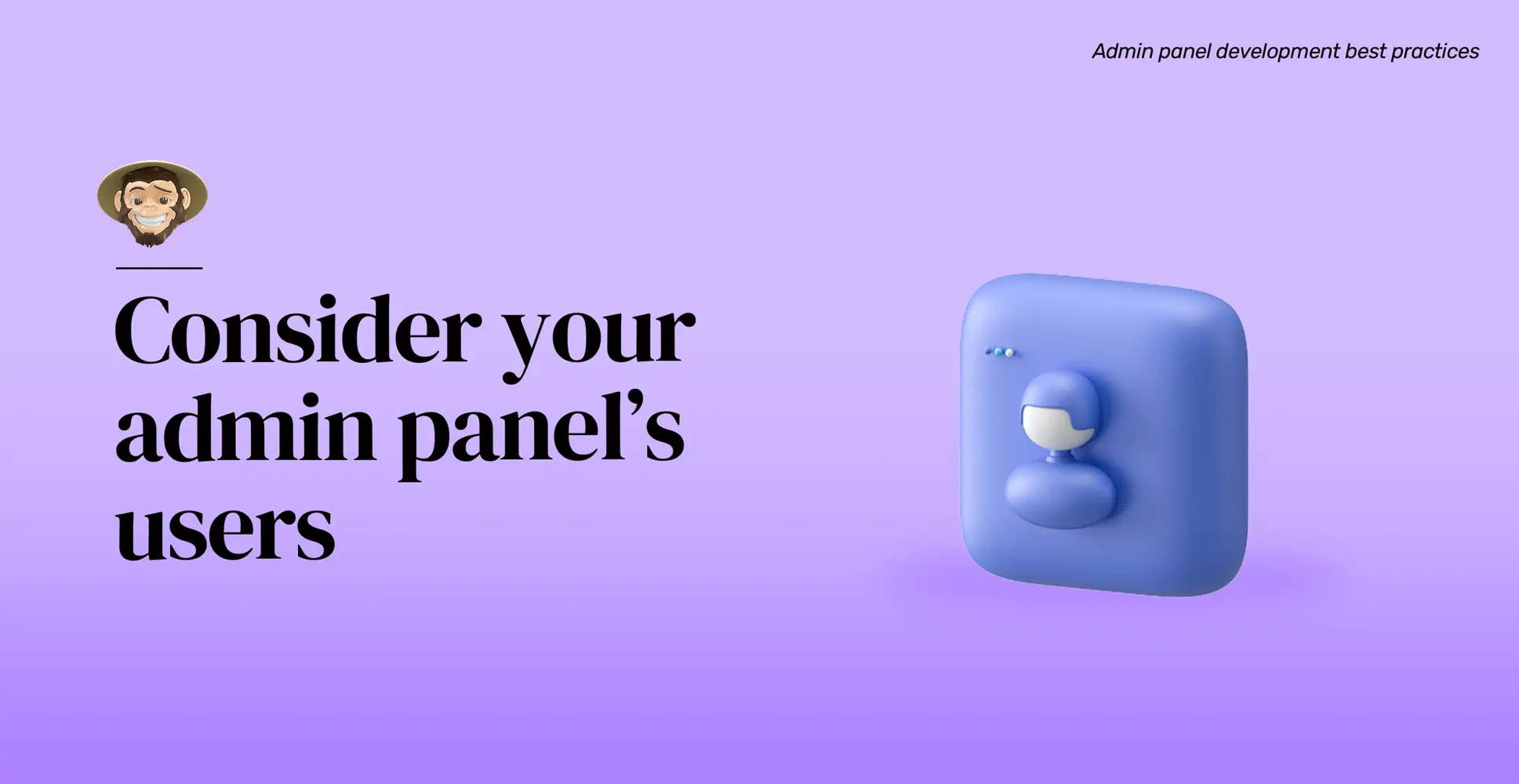 Consider your admin panel’s users