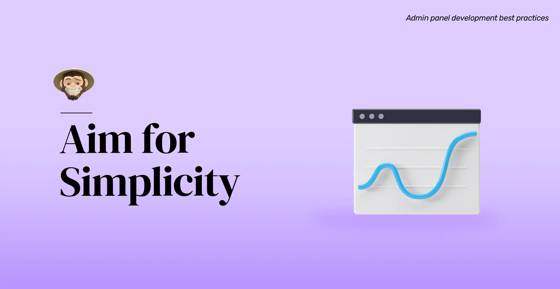 Aim for simplicity