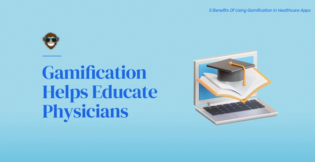 Gamification Helps Educate Physicians
