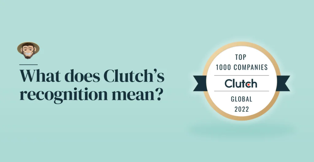 What does Clutch’s recognition mean?