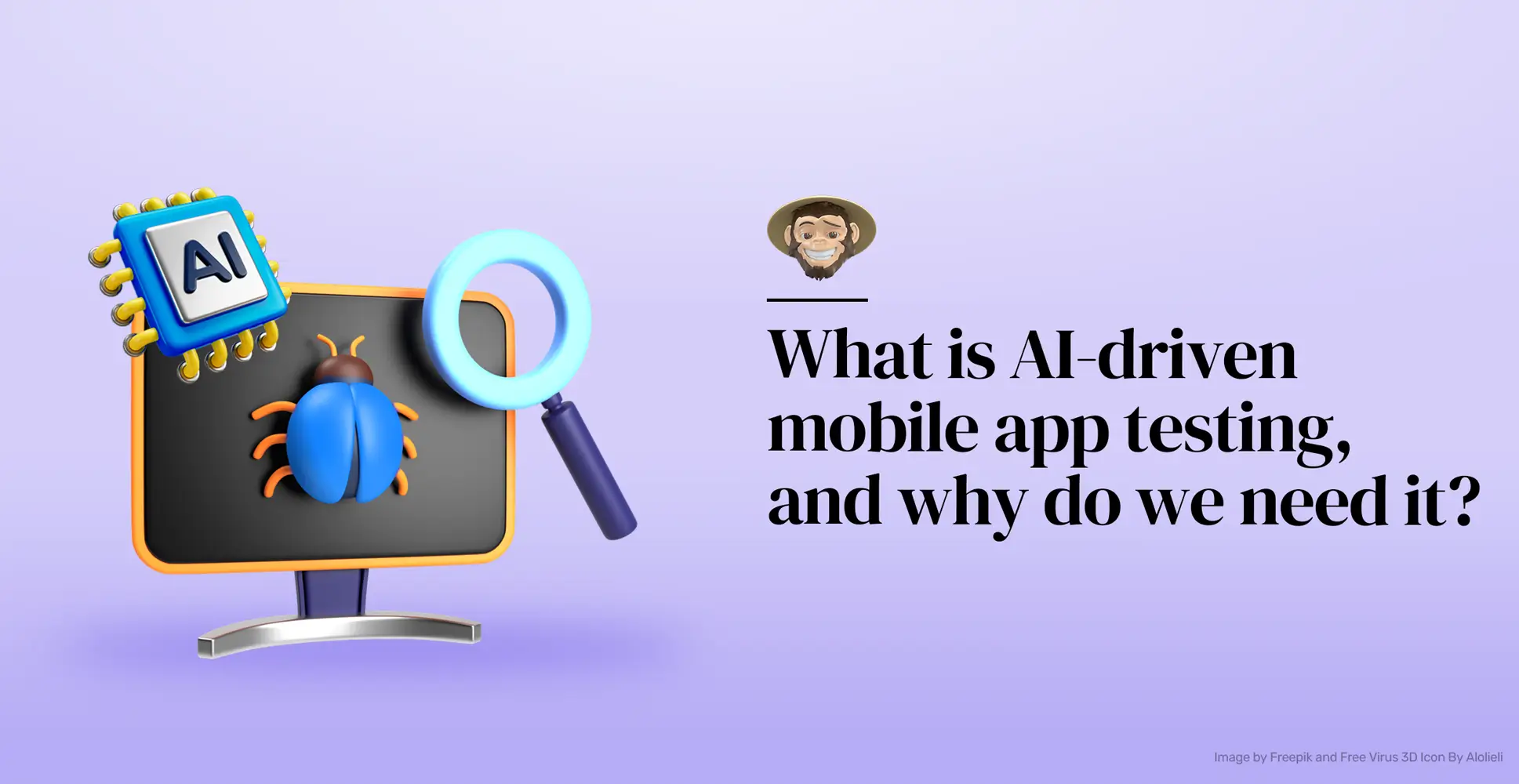 What is AI-driven mobile app testing, and why do we need it?