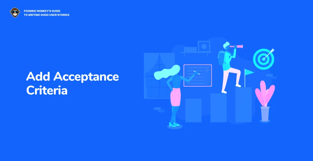 4. Add Acceptance Criteria