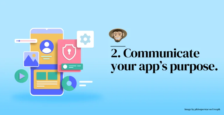 Communicate your app’s purpose.