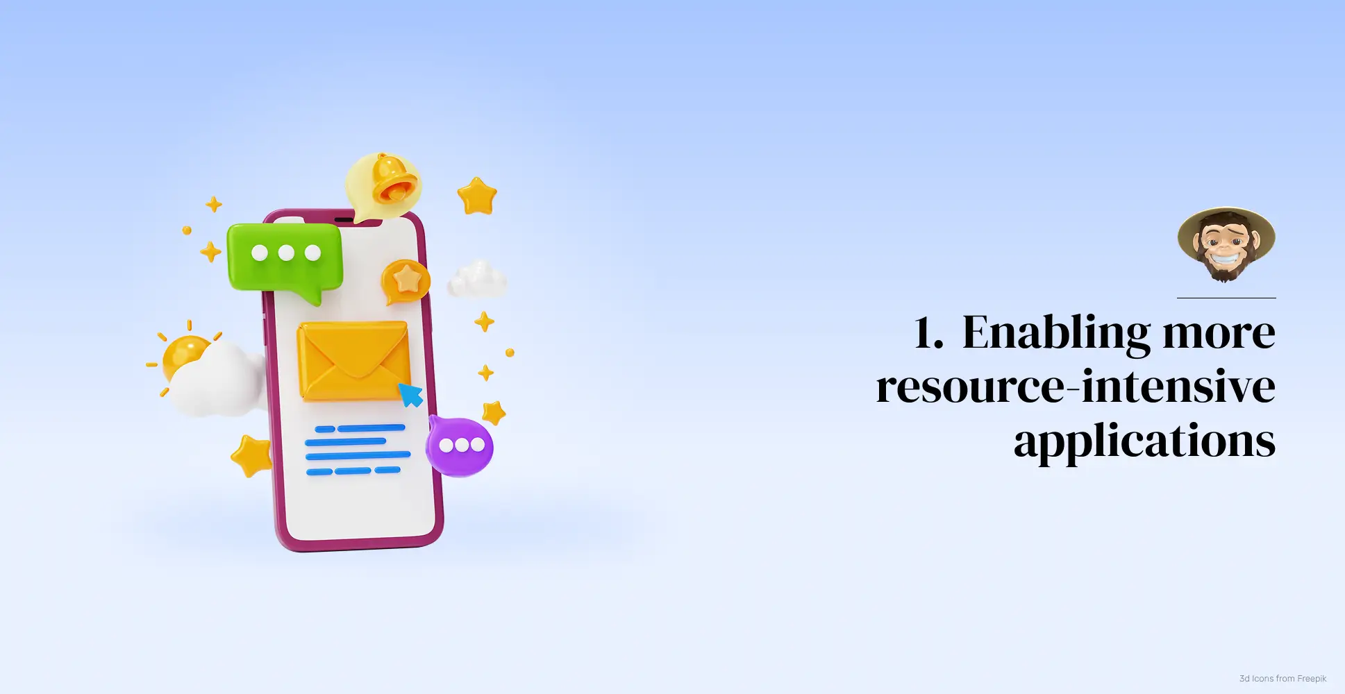 Enabling more resource-intensive applications