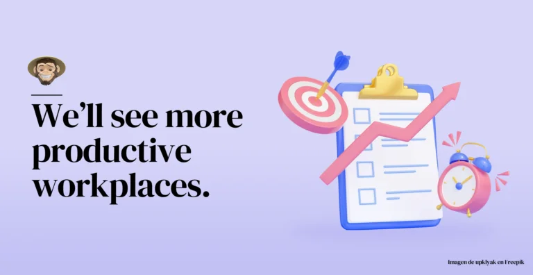 We’ll see more productive workplaces