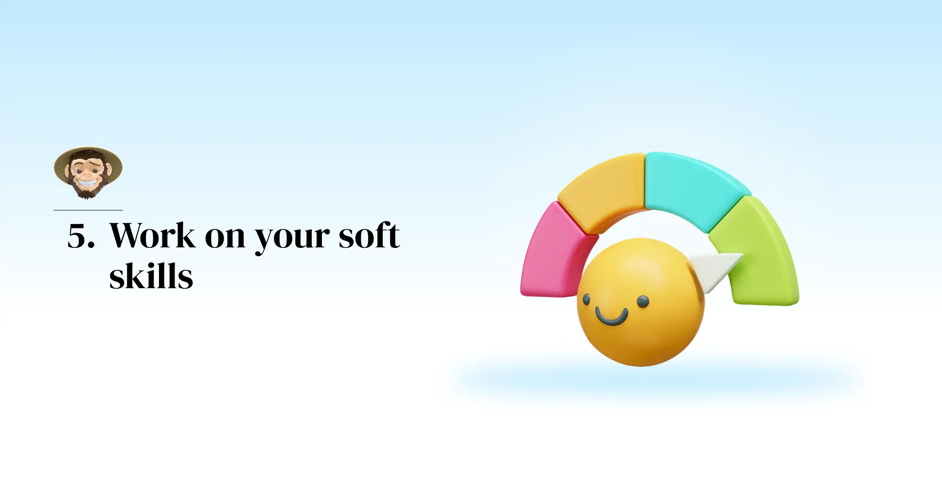 Work on your soft skills