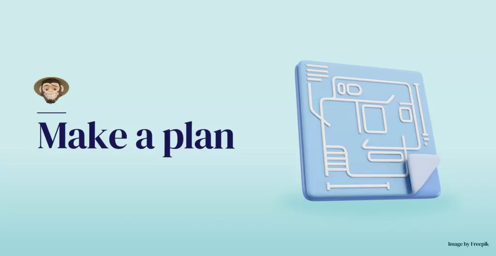 Make a plan