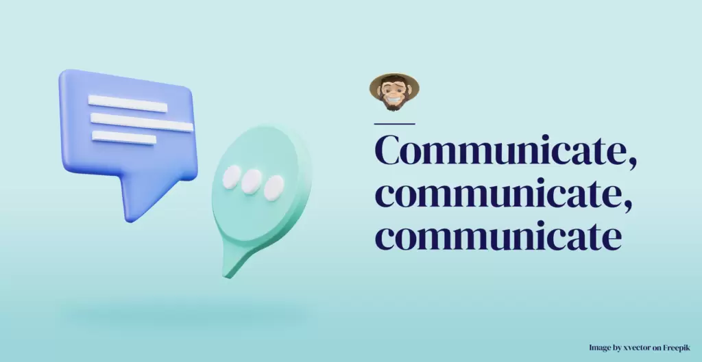 Communicate, communicate, communicate