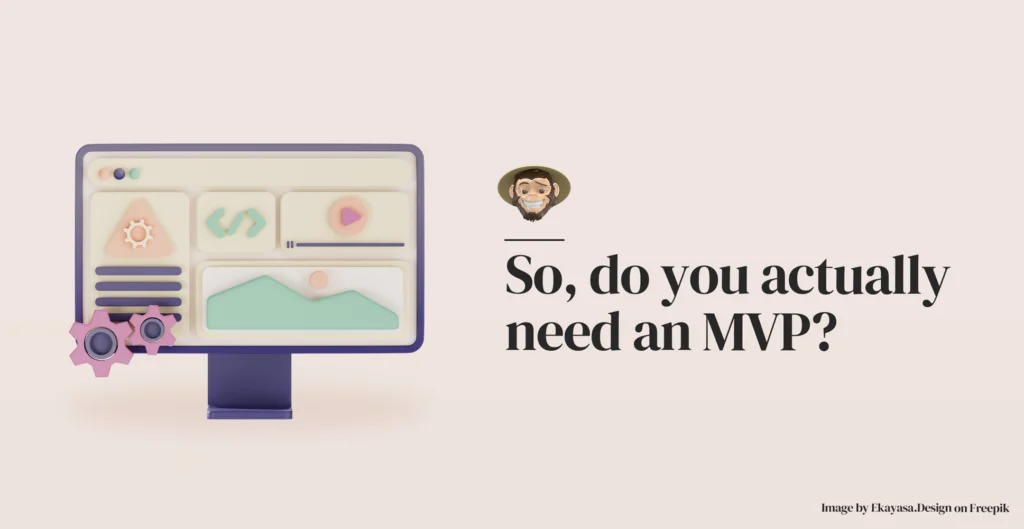 Do you actually need an MVP?