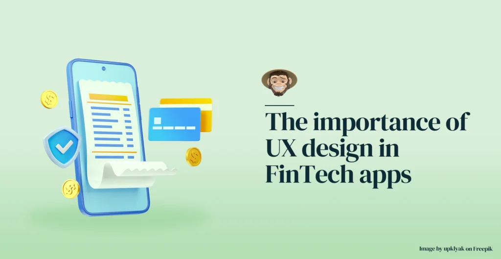 The importance of UX design in FinTech apps