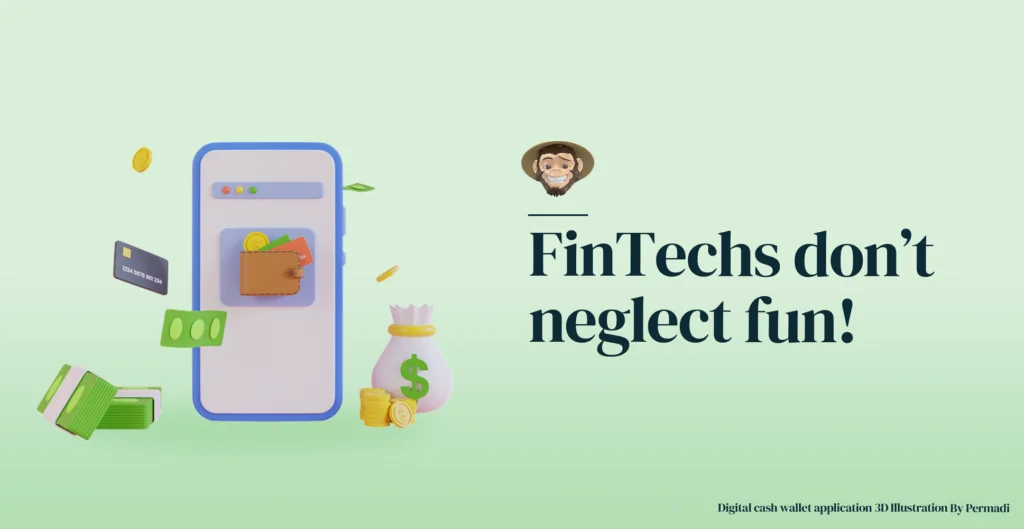 FinTechs don’t neglect fun!