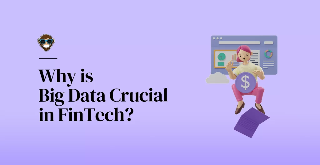 Why is Big Data Crucial in FinTech?