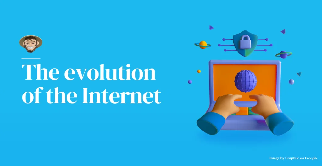 The evolution of the Internet