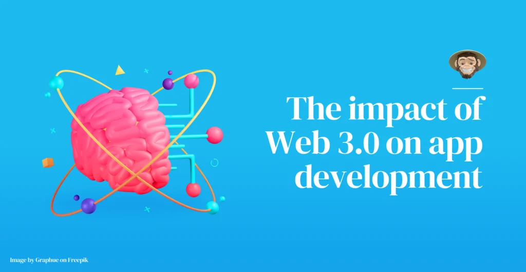 The impact of web 3.0 on app development