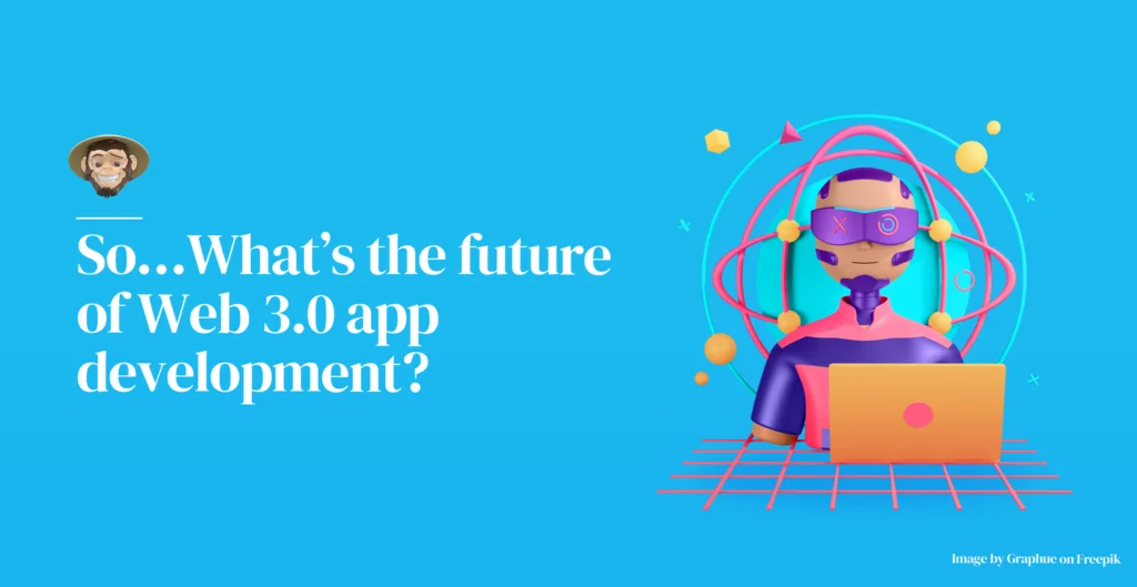 What is the future of web 3.0 app development?