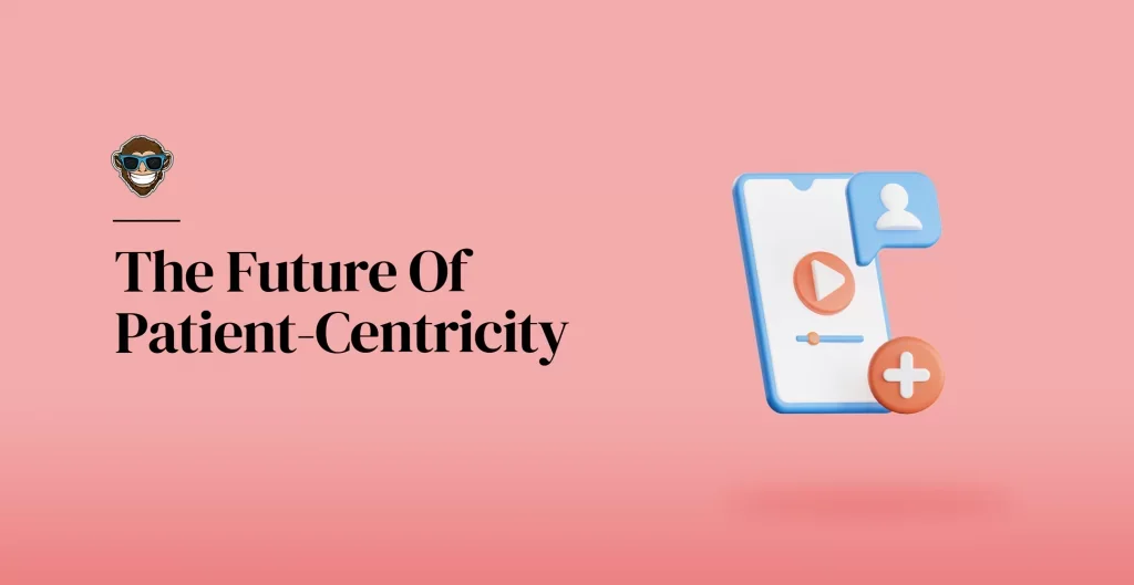 The Future Of Patient-Centricity