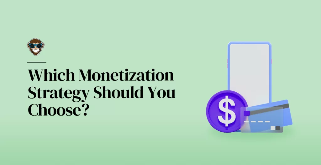 ¿Qué estrategia de monetización debería elegir?