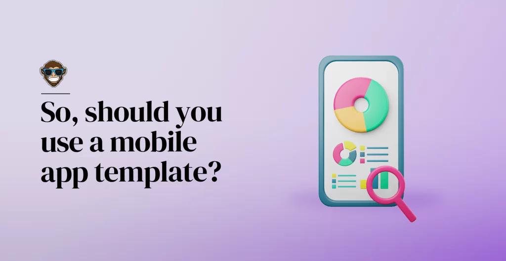 Entonces, ¿debería usar una plantilla de aplicación móvil?