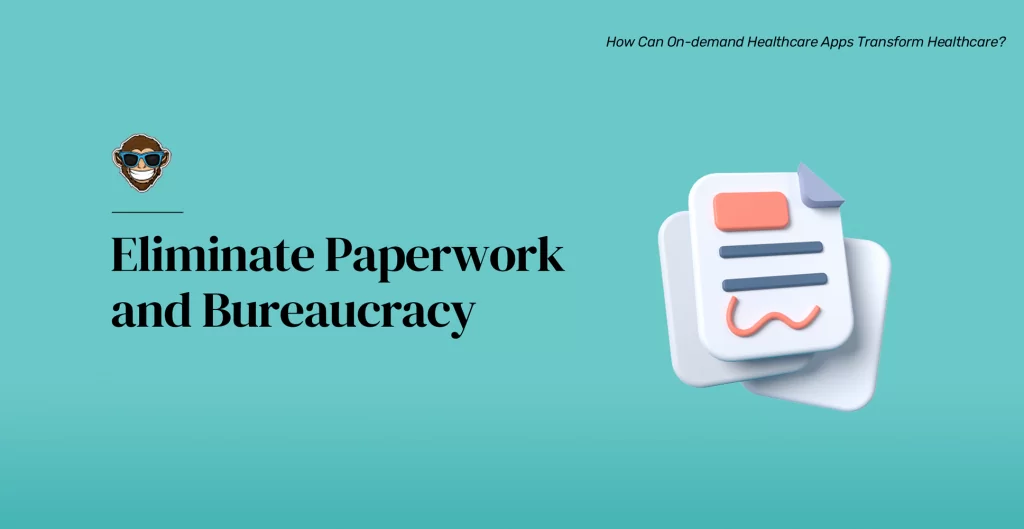 4. Eliminan el papeleo y la burocracia