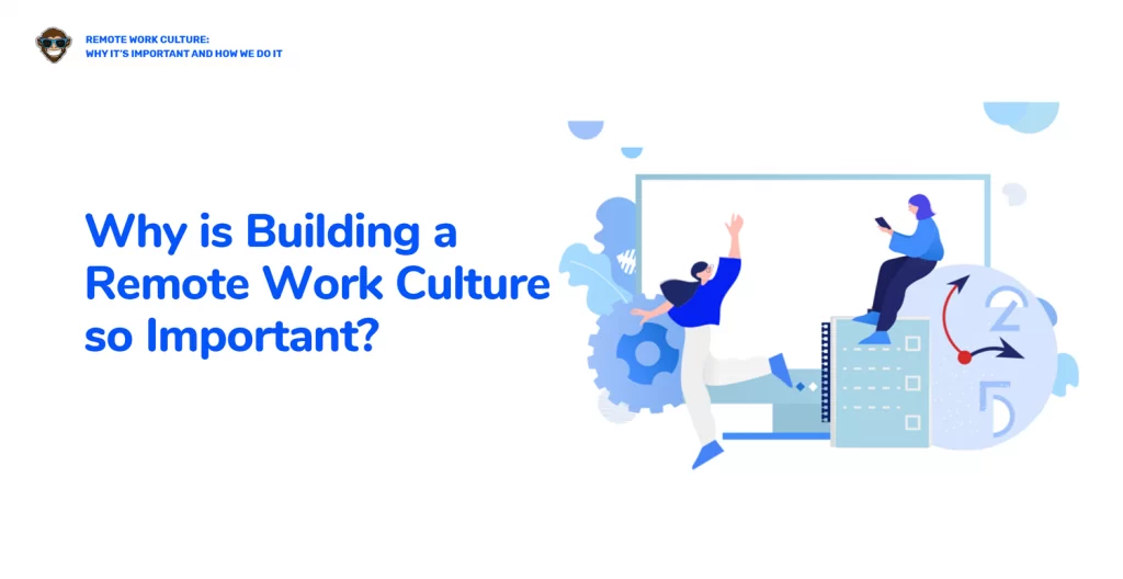 ¿Por qué es tan importante crear una cultura de trabajo remoto?