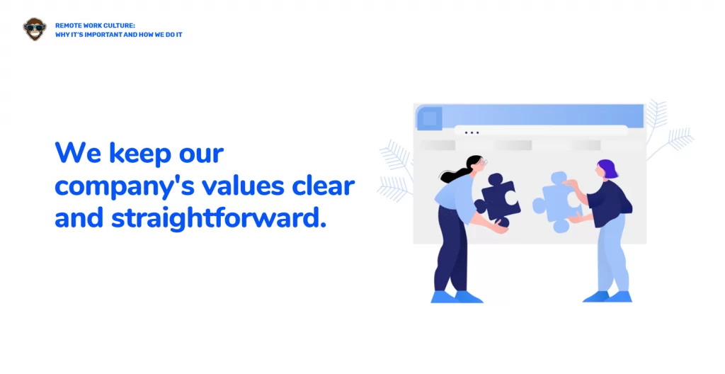 Mantenemos los valores de nuestra empresa claros y al punto.