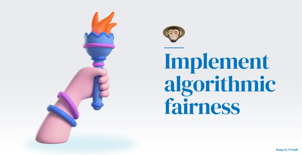 Implement algorithmic fairness