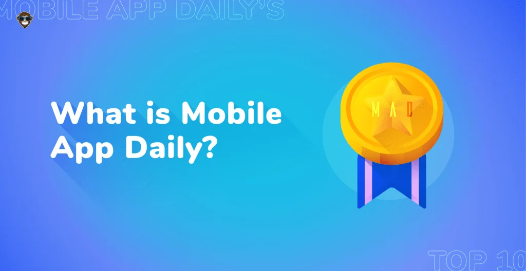 What is Mobile App Daily?