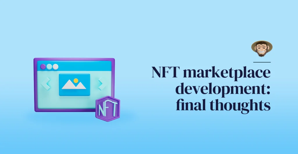 NFT marketplace development: final thoughts