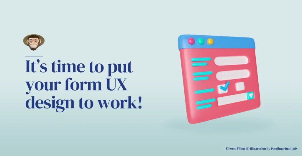 It’s time to put your form UX design to work!