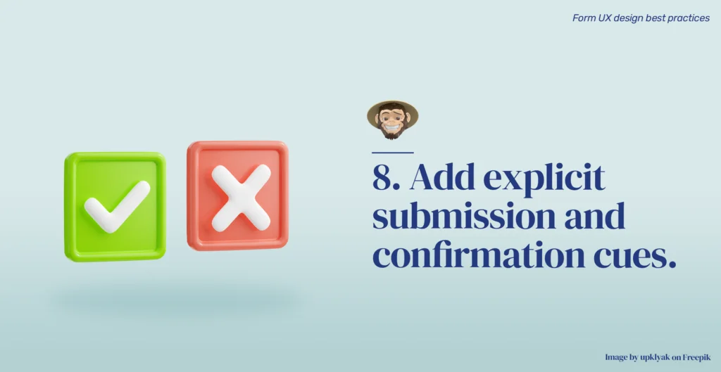 Practice 8: Add explicit submission and confirmation cues.