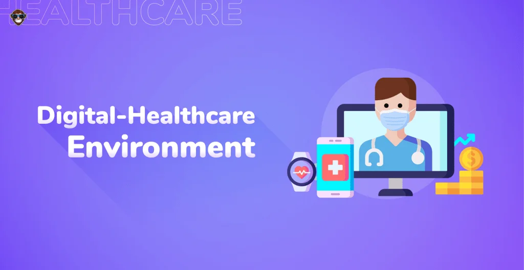 Digital-Healthcare Environment
