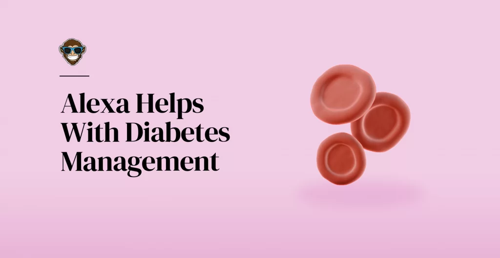 Alexa Helps With Diabetes Management
