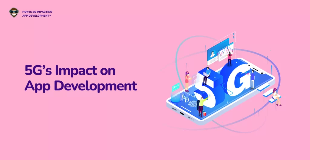 5G’s Impact on App Development