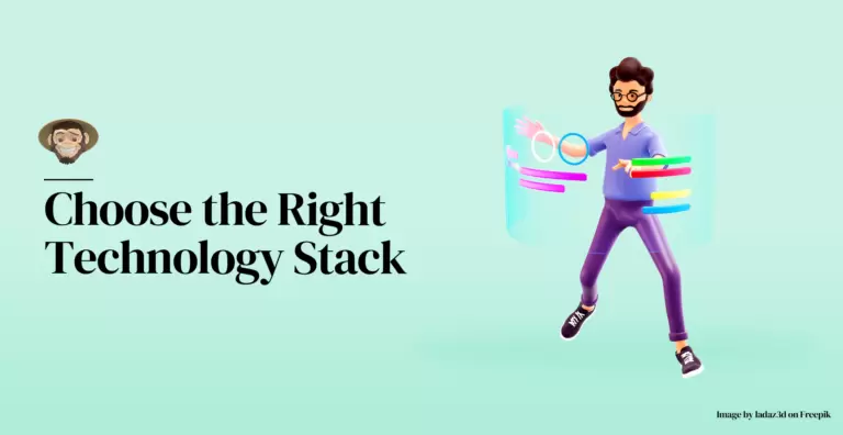 Choose the right tech stack