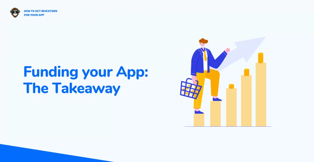 Finding Investors For your App: The Takeaway