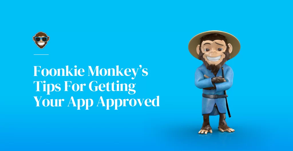 Foonkie Monkey Is Tips For Getting Your App Approved