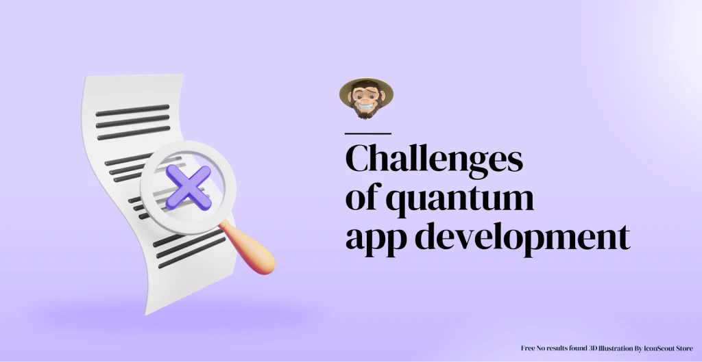 Challenges of quantum app development